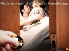 What is an extra marital affair by Spy Detective Agency?